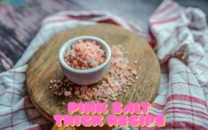 Pink Salt Trick Recipe